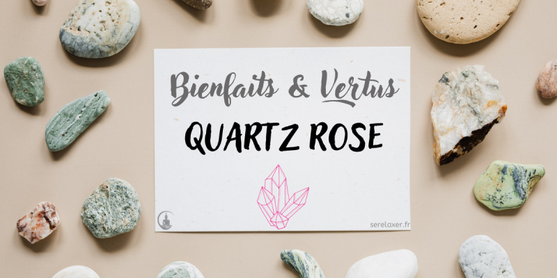 bienfaits et vertus du quartz rose